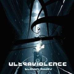 Ultraviolence (UK) : Blown Away